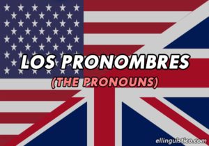 Los Pronombres en Inglés: Tipos, usos y ejemplos