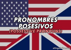 Pronombres Posesivos en Inglés (Con oraciones de ejemplo)