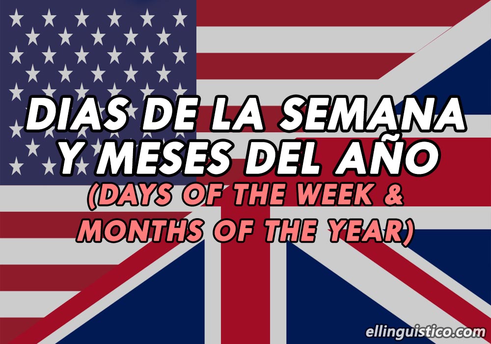 Días de la semana y meses del año en inglés