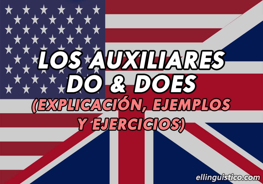 Los Auxiliares DO y DOES en Inglés (Con ejemplos)