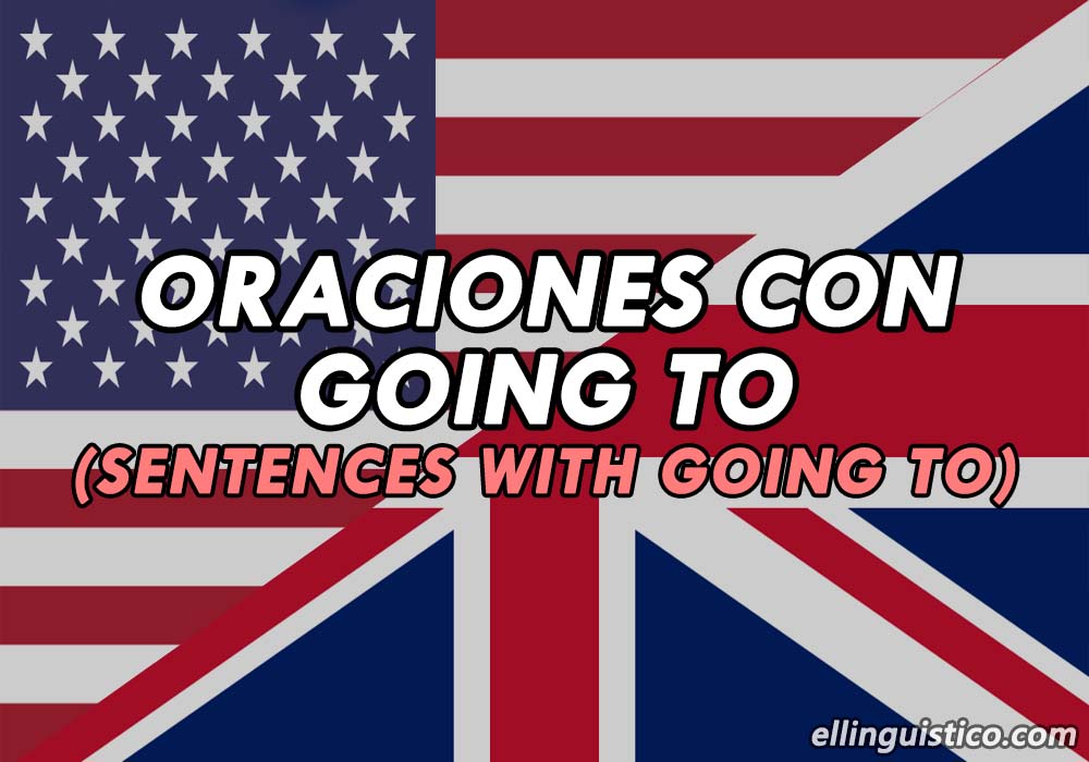 100 Oraciones con Going To en Inglés (Futuro Simple)