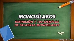 Palabras Monosílabas: Definición y 100 ejemplos
