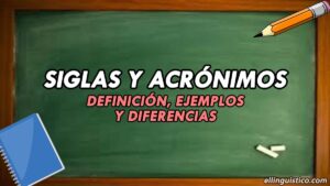Siglas y Acrónimos: Definición, ejemplos y diferencias
