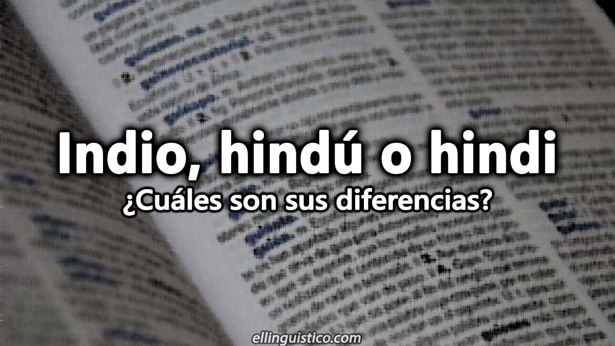 Diferencia entre indio, hindú e hindi