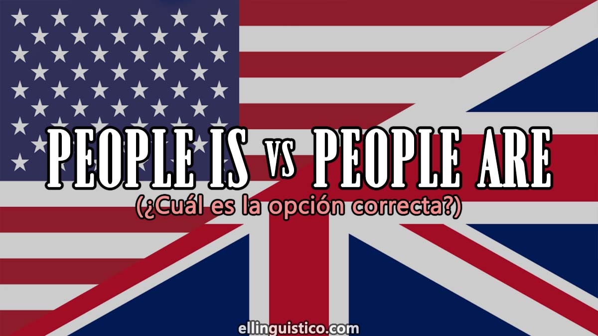 People is o people are ¿People es singular o plural?